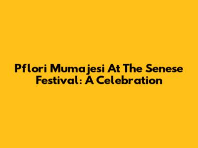 Pflori Mumajesi At The Senese Festival: A Celebration