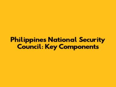 Philippines National Security Council: Key Components