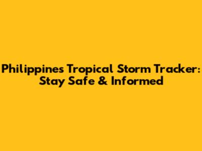 Philippines Tropical Storm Tracker: Stay Safe & Informed
