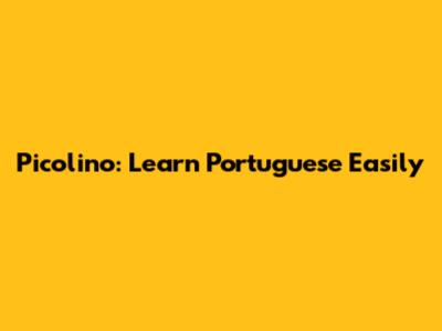 Picolino: Learn Portuguese Easily