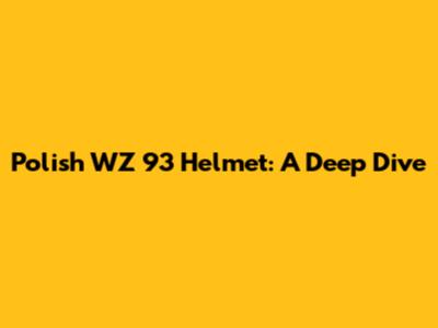 Polish WZ 93 Helmet: A Deep Dive