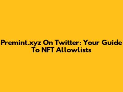 Premint.xyz On Twitter: Your Guide To NFT Allowlists