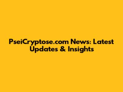 PseiCryptose.com News: Latest Updates & Insights