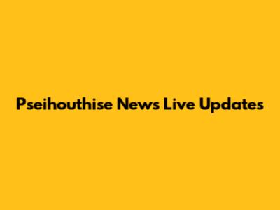 Pseihouthise News Live Updates