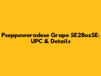 Pseppoweradese Grape SE28ozSE: UPC & Details