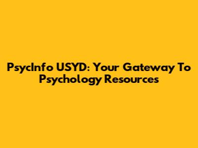 PsycInfo USYD: Your Gateway To Psychology Resources