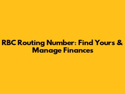 RBC Routing Number: Find Yours & Manage Finances