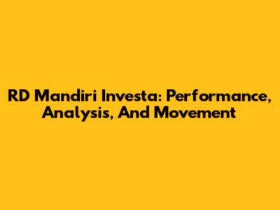 RD Mandiri Investa: Performance, Analysis, And Movement