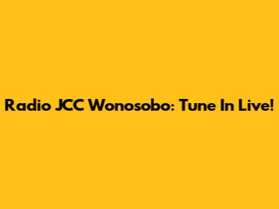Radio JCC Wonosobo: Tune In Live!