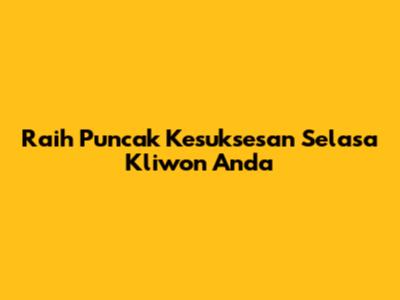 Raih Puncak Kesuksesan Selasa Kliwon Anda