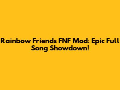 Rainbow Friends FNF Mod: Epic Full Song Showdown!
