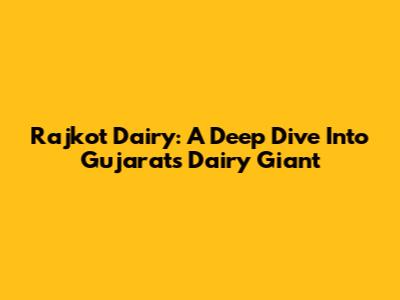 Rajkot Dairy: A Deep Dive Into Gujarat's Dairy Giant