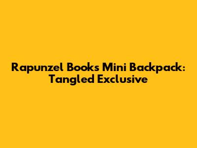 Rapunzel Books Mini Backpack: Tangled Exclusive