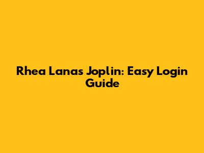 Rhea Lana's Joplin: Easy Login Guide