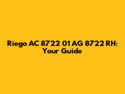 Riego AC 8722 01 AG 8722 RH: Your Guide