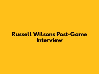 Russell Wilson's Post-Game Interview