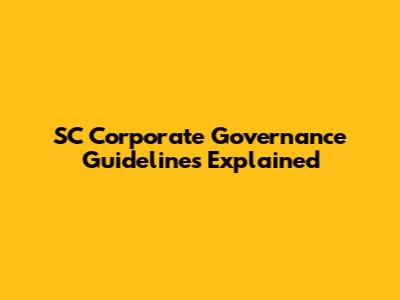 SC Corporate Governance Guidelines Explained