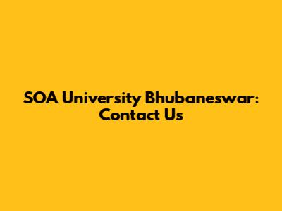SOA University Bhubaneswar: Contact Us