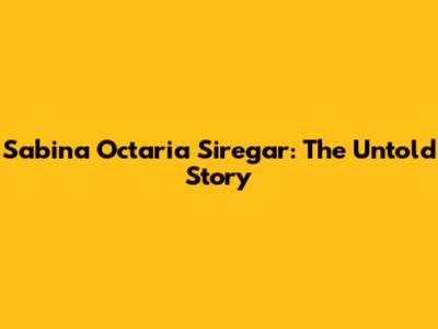 Sabina Octaria Siregar: The Untold Story