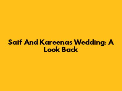 Saif And Kareena's Wedding: A Look Back
