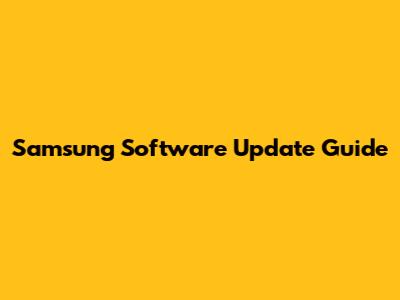 Samsung Software Update Guide