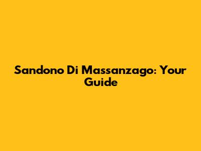 Sandono Di Massanzago: Your Guide