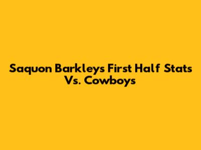 Saquon Barkley's First Half Stats Vs. Cowboys