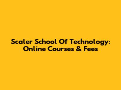 Scaler School Of Technology: Online Courses & Fees