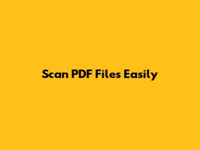 Scan PDF Files Easily