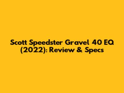 Scott Speedster Gravel 40 EQ (2022): Review & Specs
