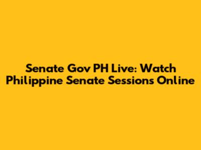 Senate Gov PH Live: Watch Philippine Senate Sessions Online