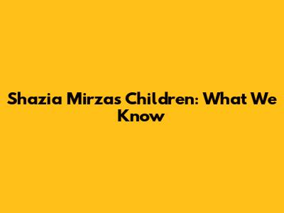 Shazia Mirza's Children: What We Know