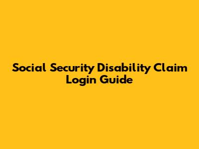 Social Security Disability Claim Login Guide