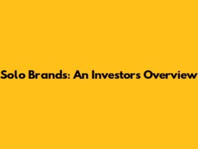 Solo Brands: An Investor's Overview