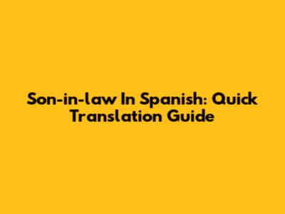 Son-in-law In Spanish: Quick Translation Guide