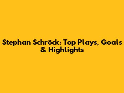 Stephan Schröck: Top Plays, Goals & Highlights