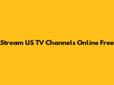 Stream US TV Channels Online Free