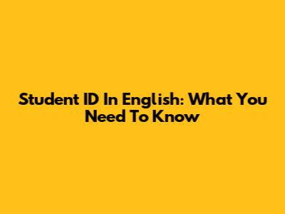 Student ID In English: What You Need To Know