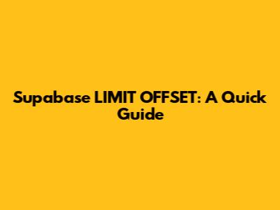 Supabase LIMIT OFFSET: A Quick Guide