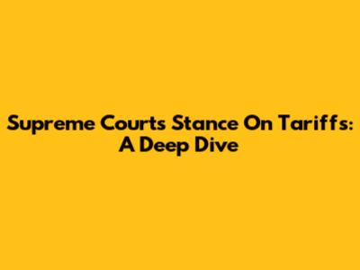 Supreme Court's Stance On Tariffs: A Deep Dive