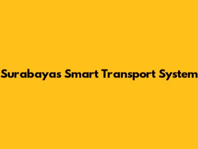 Surabaya's Smart Transport System