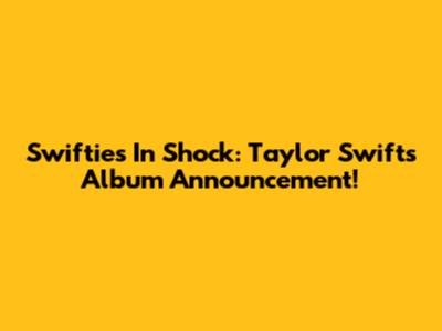 Swifties In Shock: Taylor Swift's Album Announcement!