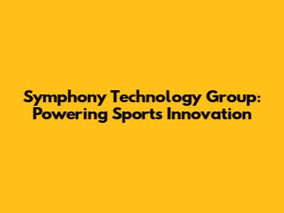 Symphony Technology Group: Powering Sports Innovation