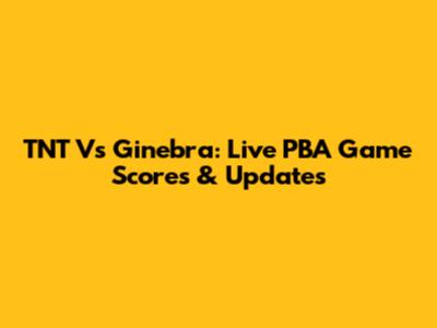 TNT Vs Ginebra: Live PBA Game Scores & Updates