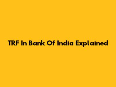 TRF In Bank Of India Explained