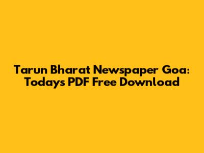 Tarun Bharat Newspaper Goa: Today's PDF Free Download