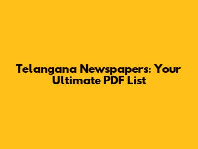 Telangana Newspapers: Your Ultimate PDF List
