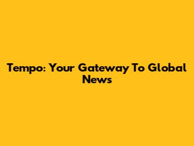Tempo: Your Gateway To Global News