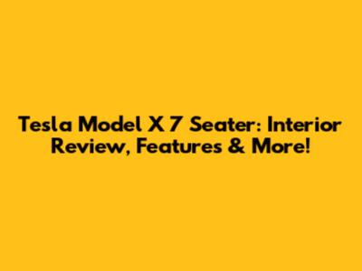 Tesla Model X 7 Seater: Interior Review, Features & More!
