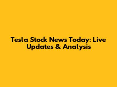 Tesla Stock News Today: Live Updates & Analysis